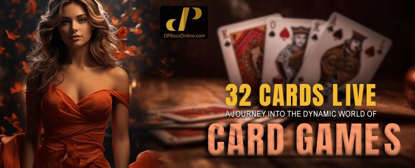 32 Cards Live: A Journey into the Dynamic World of Card Games